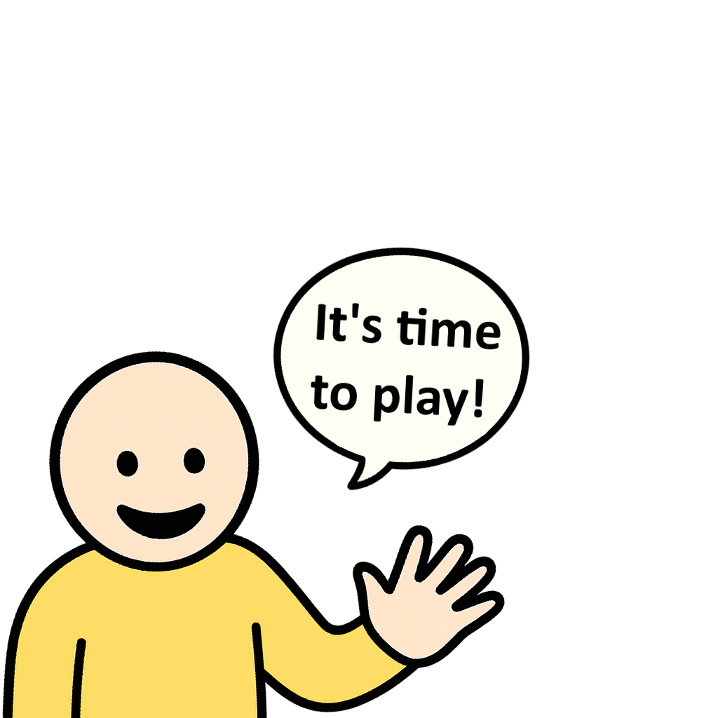It's time to play